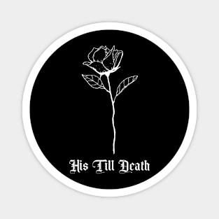 His Till Death Rose Goth Magnet